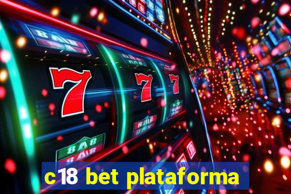 c18 bet plataforma